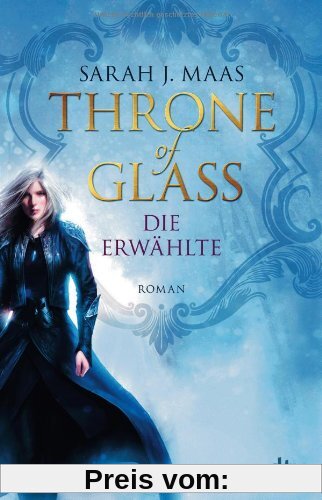 Throne of Glass - Die Erwählte: Roman